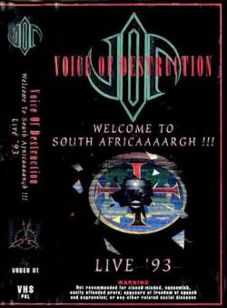 Voice Of Destruction : Welcome to South Africaaargh! Live '93